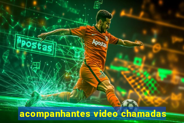 acompanhantes video chamadas